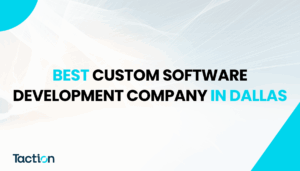 Best Custom Software Development Company in Dallas